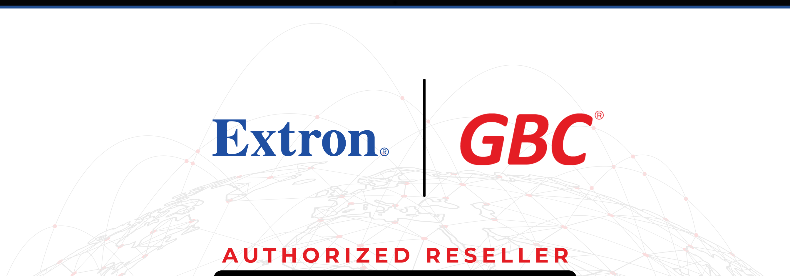 GBC, parteneriat de cea mai inalta clasa cu Extron